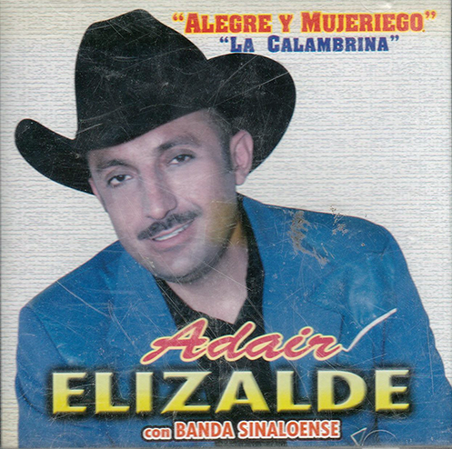 Adair Elizalde (CD Alegre Y Mujeriego Con Banda Sinaloense) ZRCD-240
