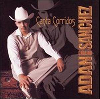 Adan Sanchez (CD Canta Corridos) Sony-93184