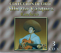 Alberto Vazquez (3CDs Coleccion de Oro Ranchero) Sony 766723