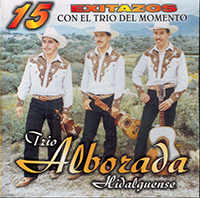 Trio Alborada Hidalguense (CD 15 Exitazos Con El Trio Del Momento) CDLH-001