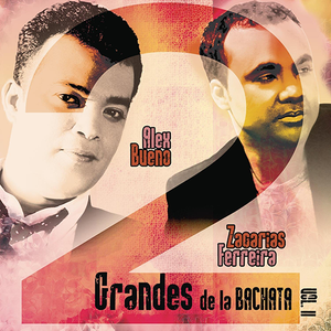 Alex Bueno - Zacarias Ferreira (CD 2 Grandes De La Bachata) Sony-450290 N/AZ