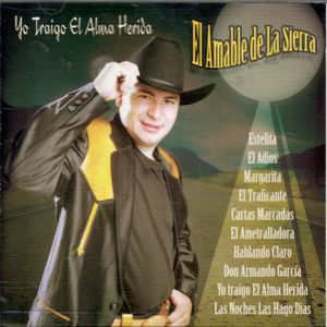 Amable de La Sierra (CD Yo Traigo el Alma Herida, Norteno ) 2004