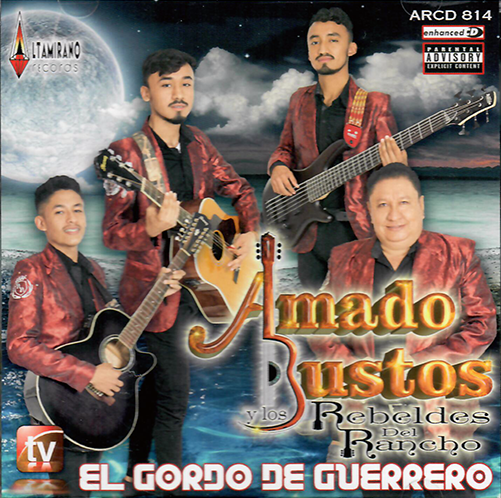 Amado Bustos Y Los Rebeldes Del Rancho (CD El Gordo De Guerrero) ARCD-814