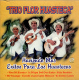 Flor Huasteca Trio (CD Haciendo Mas Exitos Para Las Huastecas) Cdlgh-5005 ob