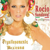 Rocio Sandoval "La Peligrosa" (CD Orgullosamente Mexicana) 886970091428 n/az