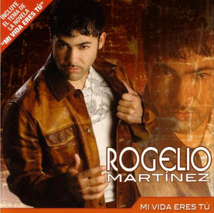 Rogelio Martinez (CD Mi Vida Eres Tu) 883736006528