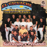 Tacuache Y Su Banda Cerro Azul (CD Sufriendo Y Penando) Tncd-9953