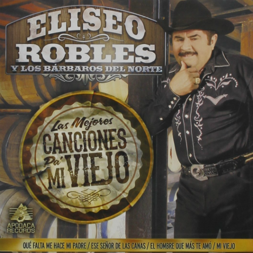 Eliseo Robles (CD Las Mejores Canciones Pa'Mi Viejo) Apox-4015