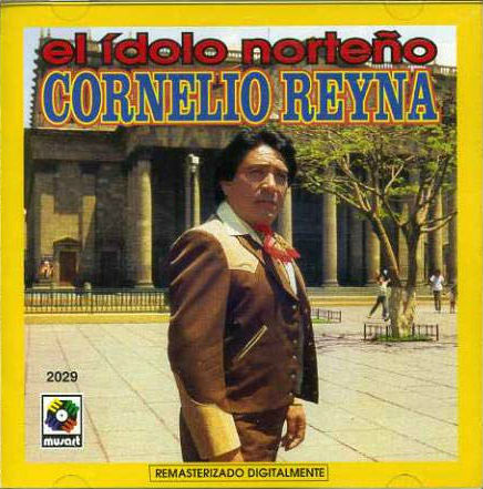 Cornelio Reyna (CD El Idolo Norteno) Cds-2029