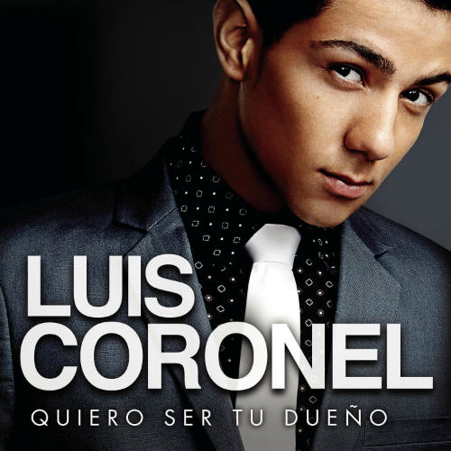 Luis Coronel (CD Quiero ser tu Dueno) Sony-816144020220