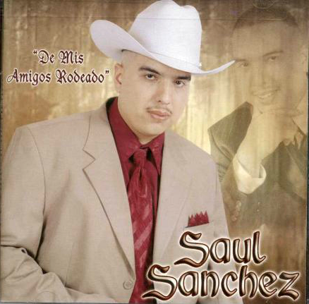 Saul Sanchez (CD De Mis Amigos Rodeado) Urcd-001
