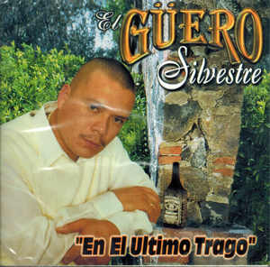 Guero Silvestre (CD En el Ultimo Trago)