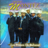 Montez de Durango (CD Los Primos de Baltazar) Tr-776 OB