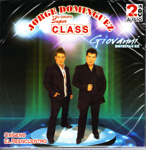 Jorge Dominguez Y Su Grupo Super Class Giovanni Dominguez (2CD Oxigeno - El Reencuentro) 5772