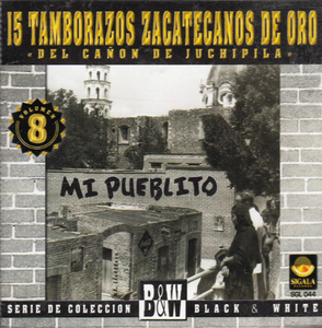 15 Tamborazos Zacatecanos de Oro "CD Del Canon de Juchipila CD Vol#8" SGL-044
