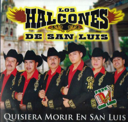 Halcones De San Luis (CD Quisiera Morir En San Luis) 7483