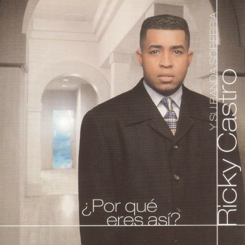 Ricky Castro (CD Por Que Tu Eres Asi?) 604373098826