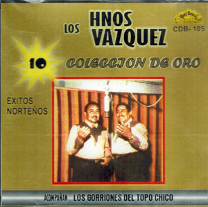 Hermanos Vazquez (CD Y Gorriones del Topochico Coleccion de Oro) Cdb-102