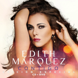 Edith Marquez (Contigo, Edicion Especial CD+DVD) 602567986768