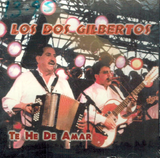 Dos Gilbertos (CD Te he de Amar) Hac-7526