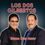 Dos Gilbertos (CD Dame Mas Amor) Hac-8341