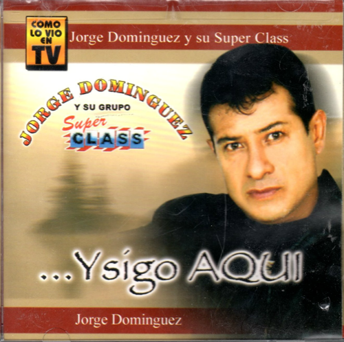 Jorge Dominguez / Super Class (CD ...Y Sigo Aqui) 4569