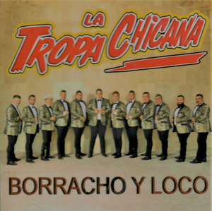 Tropa Chicana (CD Borracho y Loco) CD-9244