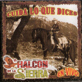Halcon de La Sierra (CD Cuida lo que dices, En Vivo) Tncd-1911 OB