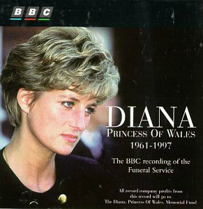 Diana, Princess of Wales, 1961-1997: The BBC CD Recording of the Funeral Service