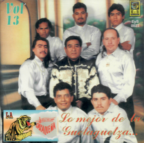 Furia Oaxaquena (CD Lo Mejor de La Guelaguetza, Volumen 13) EyS-0023