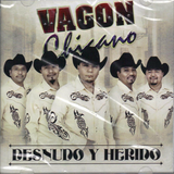Vagon Chicano (CD Desnudo Y Herido) 7502244860080