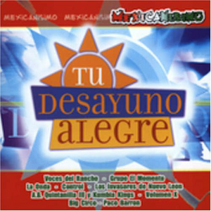 Tu Desayuno Alegre Mexicanisimo (CD Varios Artistas) 50104