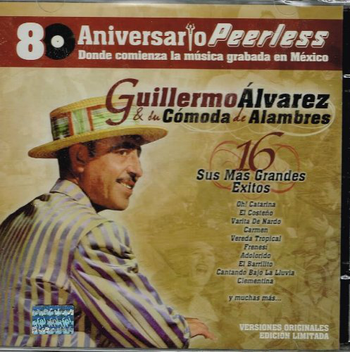 Guillermo Alvarez (CD 80 Aniversario 16 Sus Mas Grandes Exitos) Peerless-764655