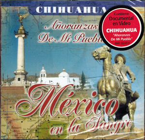 Mexico En La Sangre, Chihuahua (Anoranzas de Mi Pueblo, CD+DVD) 224505 n/az