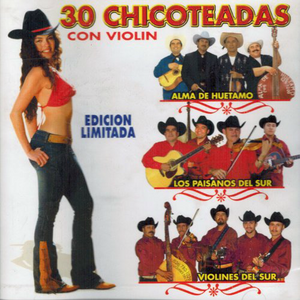 Alma Huetamo, Paisanos Sur, Violines Sur (CD 30 Chicoteadas Con Violin) FD-071