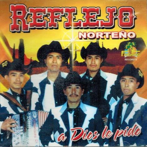 Reflejo Norteno (CD A Diios le Pido) Cdfe-1032