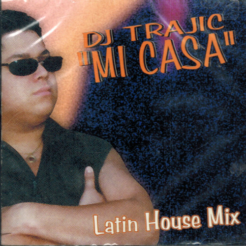DJ Trajic (CD Mi Casa, Latin House Mix) Uccd-003