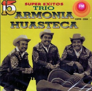 Trio Armonia Huasteca  (CD 15 Super Exitos) Cdfm-2084