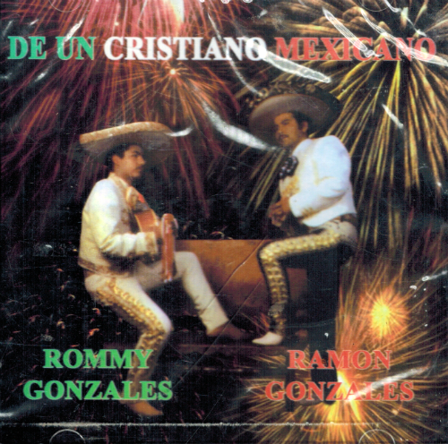 Ramon Gonzalez - Rommy Gonzalez (CD De Un Cristiano Mexicano) 880827000991
