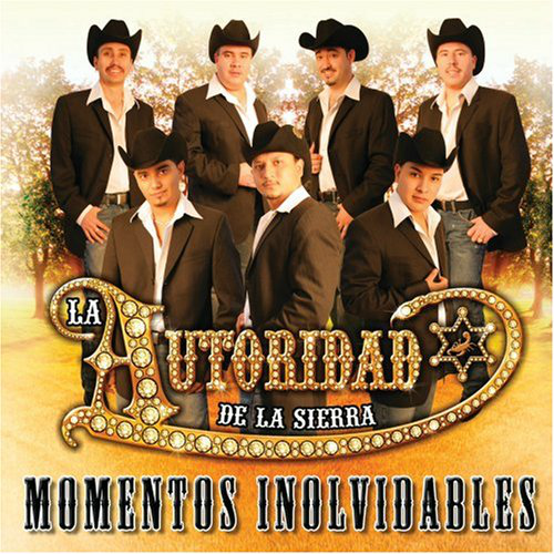 Autoridad de la Sierra (CD Momentos Inolvidables) 801472097822