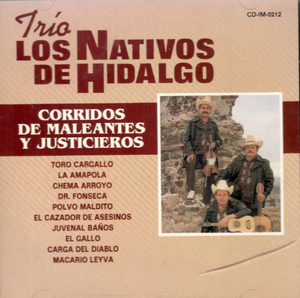 Trio Los Nativos de Hidalgo (CD Corridos de Maleantes y Justicieros) IM-0212