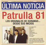 Patrulla 81 (CD Originales De Durango: Desde Sus Inicios) 827865706829