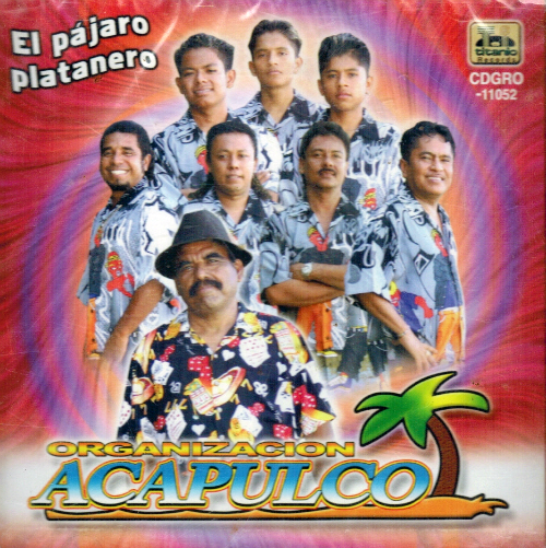 Organizacion Acapulco (CD El Pajaro Platanero) Cdgro-11052