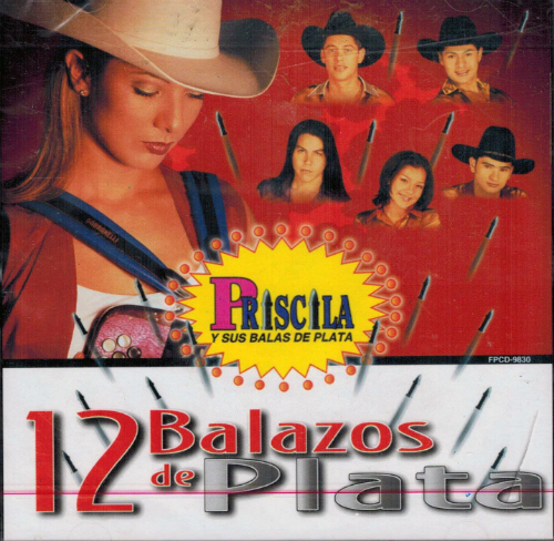 Priscila Y Sus Balas De Plata (CD 12 Balazos de Plata) 053308983025 n/az O