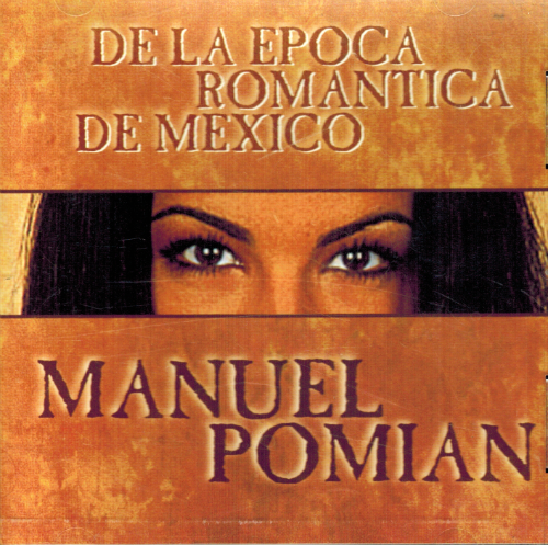 Manuel Pomian (CD De La Epoca Romantica De Mexico) Pmd-060