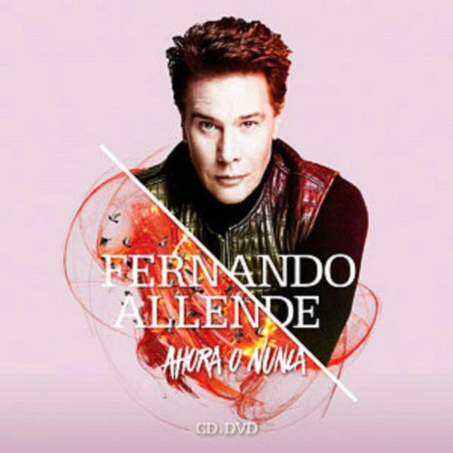 Fernando Allende (Ahora o Nunca, CD+DVD) 602567453505