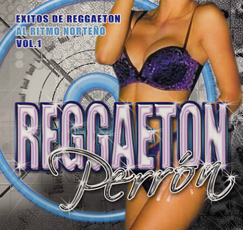 Reggaeton Perron (CD Exitos al Ritmo Norteño Vol#1) FTM-71385