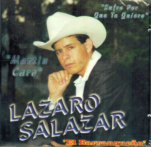 Lazaro Salazar, El Barranqueno (CD Sufro Por Que Te Quiero) DL-501 OB