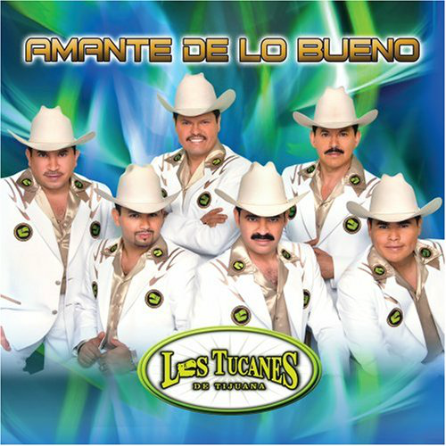 Tucanes De Tijuana (CD Amante De Lo Bueno) 808831094522