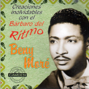 Beny More (CD Creaciones Inolvidables Con El Barbaro Del Ritmo) 828766422221 n/az